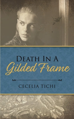 Death in a Gilded Frame -- Cecelia Tichi, Paperback