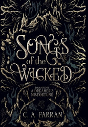 Songs of the Wicked by Farran, C. a.
