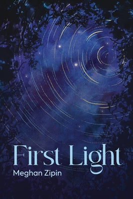 First Light -- Meghan Zipin, Paperback