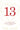 13: One Woman's Sacred Journey to Discovering Her Greatest Power by Rogers, Nikol
