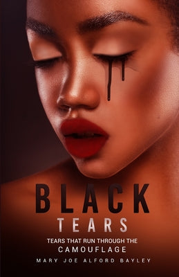 Black Tears by Bayley, Mary Joe Alford