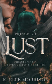 Prince Of Lust: The Princes Of Sin series by Morrison, K. Elle