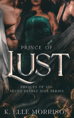 Prince Of Lust: The Princes Of Sin series by Morrison, K. Elle