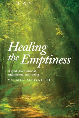 Healing the Emptiness: A guide to emotional and spiritual well-being -- Yasmin Mogahed, Paperback