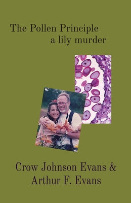 The Pollen Principle a lily murder -- Crow Johnson Evans, Paperback