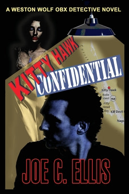 Kitty Hawk Confidential by Ellis, Joe C.