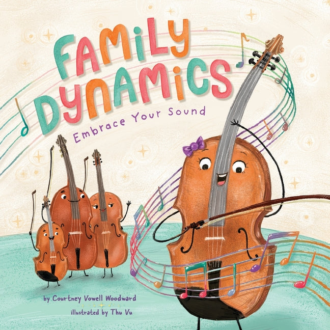 Family Dynamics: Embrace Your Sound -- Courtney Vowell Woodward, Paperback