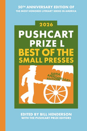 Pushcart Prize L: Best of the Small Presses (2026) by Henderson, Bill