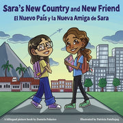 Sara's New Country and New Friend / El nuevo pais y la nueva amiga de Sara: Spanish and English Bilingual Children's Book by Palacios, Daniela