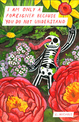 I Am Only a Foreigner Because You Do Not Understand -- L. Nichols, Paperback