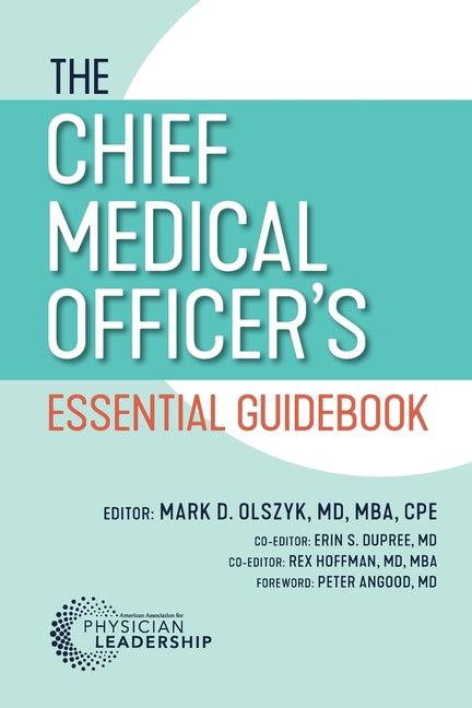The Chief Medical Officer's Essential Guidebook -- Mark D. Olszyk, Paperback