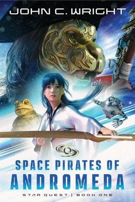 Starquest: Space Pirates Of Andromeda by Wright, John C.