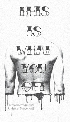 This Is What You Get -- Anthony Dragonetti, Paperback