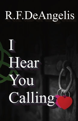 I Hear You Calling by Deangelis, R. F.