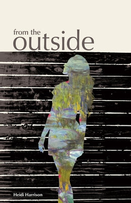 From the Outside by Harrison, Heidi