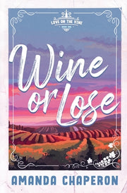Wine or Lose: Alternate Edition by Chaperon, Amanda