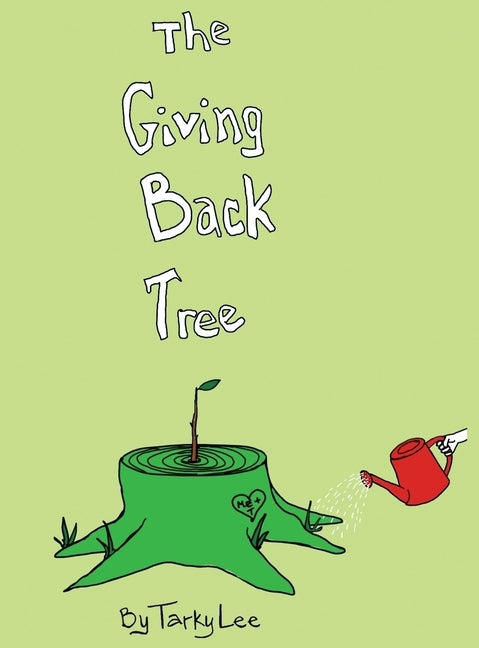 The Giving Back Tree -- Tarky Lee, Hardcover
