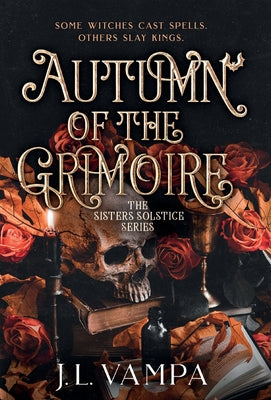 Autumn of the Grimoire: Sisters Solstice Series Book One -- J. L. Vampa, Hardcover
