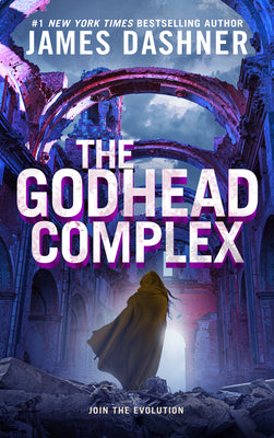 The Godhead Complex -- James Dashner, Hardcover