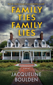 Family Ties Family Lies by Boulden, Jacqueline