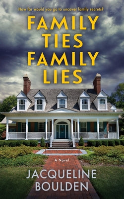 Family Ties Family Lies by Boulden, Jacqueline