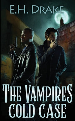 The Vampire's Cold Case by Drake, E. H.