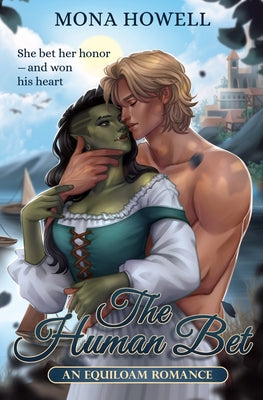 The Human Bet: An Equiloam Romance by Howell, Mona