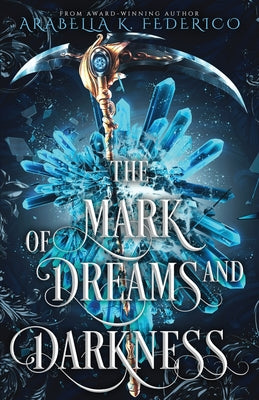 The Mark of Dreams and Darkness Book 2: A Urban Fantasy, SciFi Romance -- Arabella K. Federico, Paperback