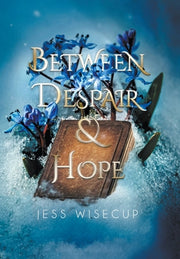 Between Despair and Hope by Wisecup, Jess