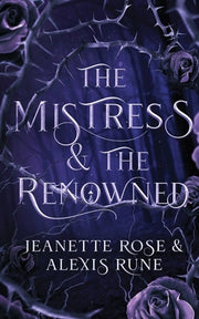 The Mistress & The Renowned: A Hades & Persephone Retelling by Rune, Alexis