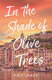 In the Shade of Olive Trees by Laack, Kate
