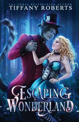 Escaping Wonderland -- Tiffany Roberts, Paperback