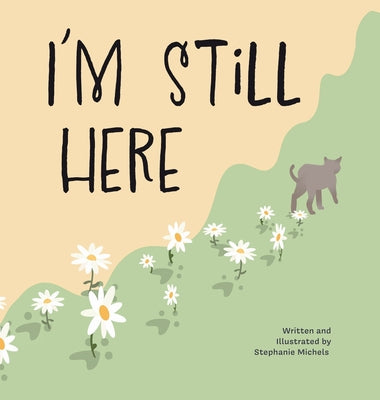 I'm Still Here by Michels, Stephanie