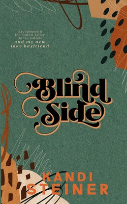 Blind Side: Special Edition -- Kandi Steiner, Paperback