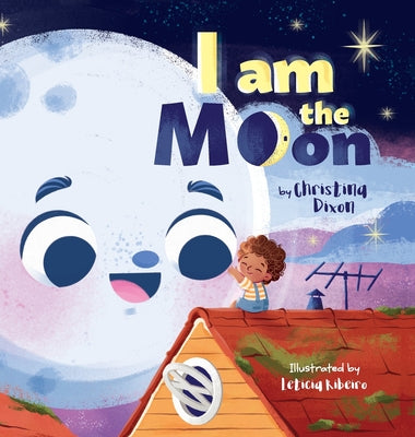 I Am The Moon -- Christina Dixon, Hardcover
