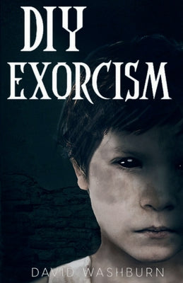 DIY Exorcism -- David Washburn, Paperback