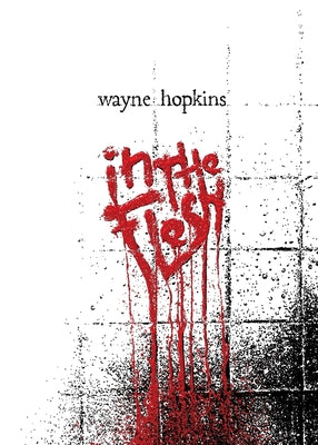 In The Flesh -- Wayne Hopkins, Paperback