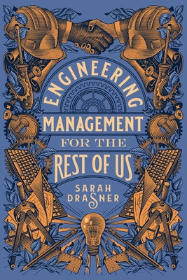 Engineering Management for the Rest of Us -- Sarah Drasner, Paperback