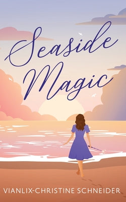 Seaside Magic by Schneider, Vianlix-Christine