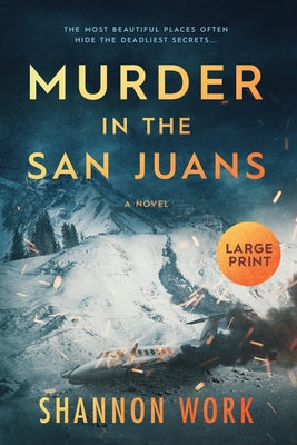 Murder in the San Juans: Large Print by Work, Shannon
