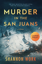 Murder in the San Juans: Large Print by Work, Shannon