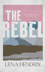 The Rebel by Hendrix, Lena