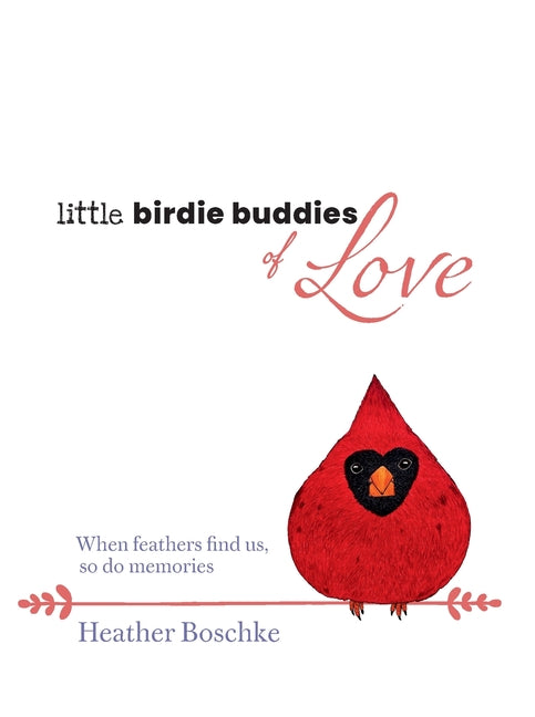 Little Birdie Buddies of Love -- Heather Boschke, Hardcover