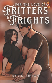 For the Love of Fritters & Frights: A Halloween Romance Novella by Linton, Jd