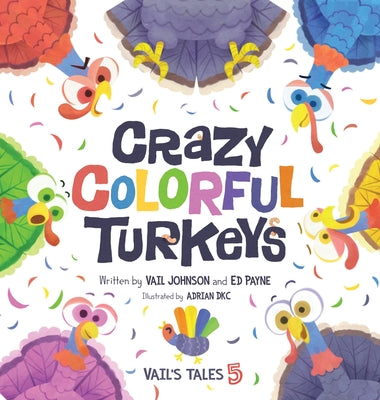 Crazy Colorful Turkeys by Johnson, Vail