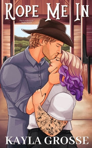 Rope Me In (The Cowboys of Night Hawk) by Grosse, Kayla