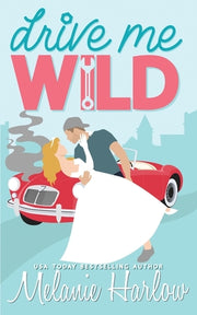Drive Me Wild by Harlow, Melanie