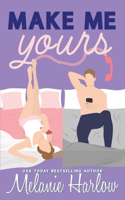 Make Me Yours -- Melanie Harlow, Paperback