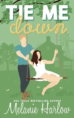 Tie Me Down -- Melanie Harlow, Paperback