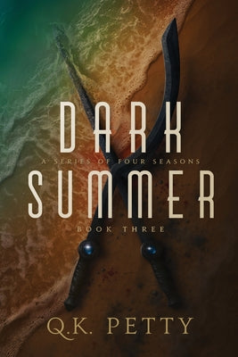 Dark Summer: A Gripping Urban Fantasy of Betrayal and Vengeance -- Q. K. Petty, Paperback
